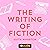 The Writing of Fiction