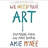 We Need Your Art:...
