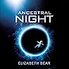 Ancestral Night: ...