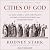 Cities of God: The Real Story of How Christianity Became an Urban Movement and Conquered Rome