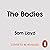The Bodies: The chilling new thriller from author of Richard and Judy Book Club pick The Memory Wood