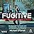 FUGITIVE by Michael O'Farrell