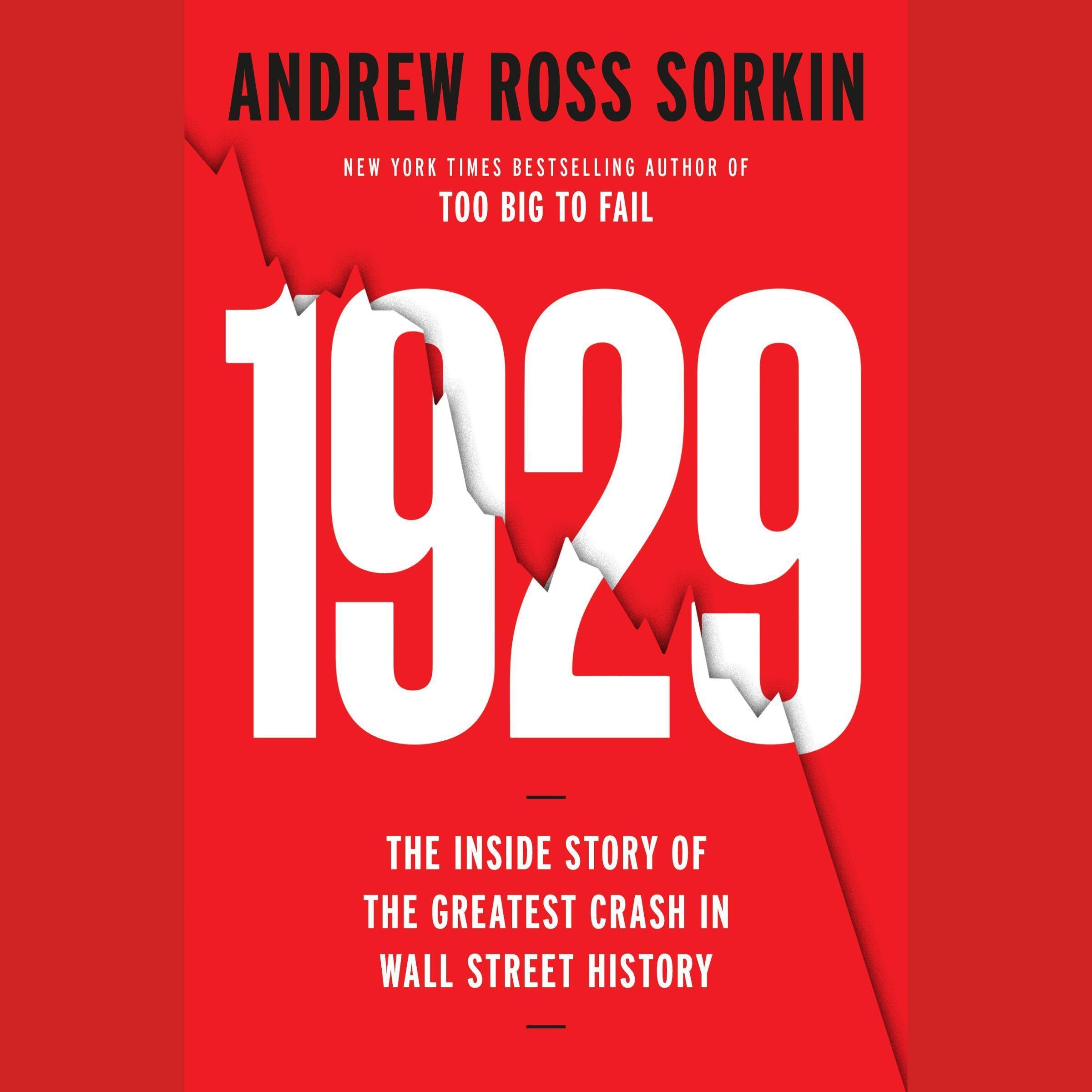 1929: Inside the Greatest Crash in Wall Street History—and How It Shattered a Nation