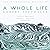 A Whole Life