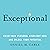 Exceptional: Build Your Personal Highlight Reel and Unlock Your Potential