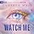 Watch Me (Shatter Me: The New Republic #1)