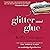 Glitter and Glue: A Memoir