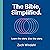 The Bible, Simplified: Learn the Story, Live the Story (A Christian Bible Study Guide to Help You Understand the Meaning and the Message of Scripture)