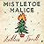 Mistletoe Malice