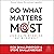 Do What Matters Most (Second Edition) by Steve Shallenberger