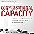 Conversational Capacity: Th...