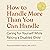 How to Handle More Than You Can Handle: Caring for Yourself While Raising a Disabled Child