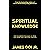Spiritual Knowledge: 256 Insightful Passages to Help You along Your Spiritual Journey