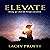 Elevate: Rising Up When Lif...