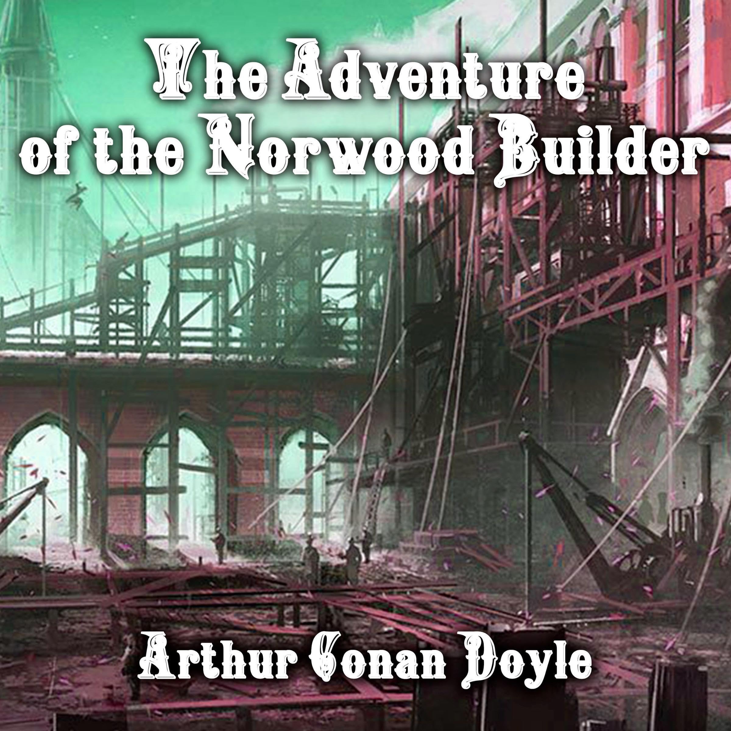 The Adventure of the Norwood Builder: Sherlock Holmes