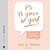 P.S. It’s Gonna Be Good: How God’s Word Answers Our Questions About Faith, Fear, and All the Things