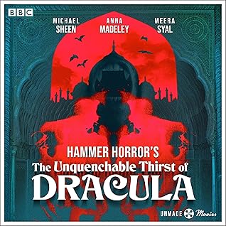 Unmade Movies: Hammer Horror's The Unquenchable Thirst of Dracula: A BBC Radio 4 Adaptation of the Unproduced Screenplay