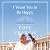 I Want You to Be Happy: Finding Peace and Abundance in Everyday Life