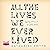 All the Lives We Ever Lived
