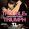 Trouble & Triumph: A Novel of Power & Beauty