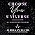 Choose Your Universe: An Exercise in Freedom