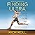 Finding Ultra (Revised and Updated Edition): Rejecting Middle Age, Becoming One of the World's Fittest Men, and Discovering Myself