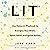LIT: Life Ignition Tools: Use Nature's Playbook to Energize Your Brain, Spark Ideas, and Ignite Action