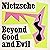Beyond Good and Evil