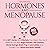 Hormones and Menopause What...