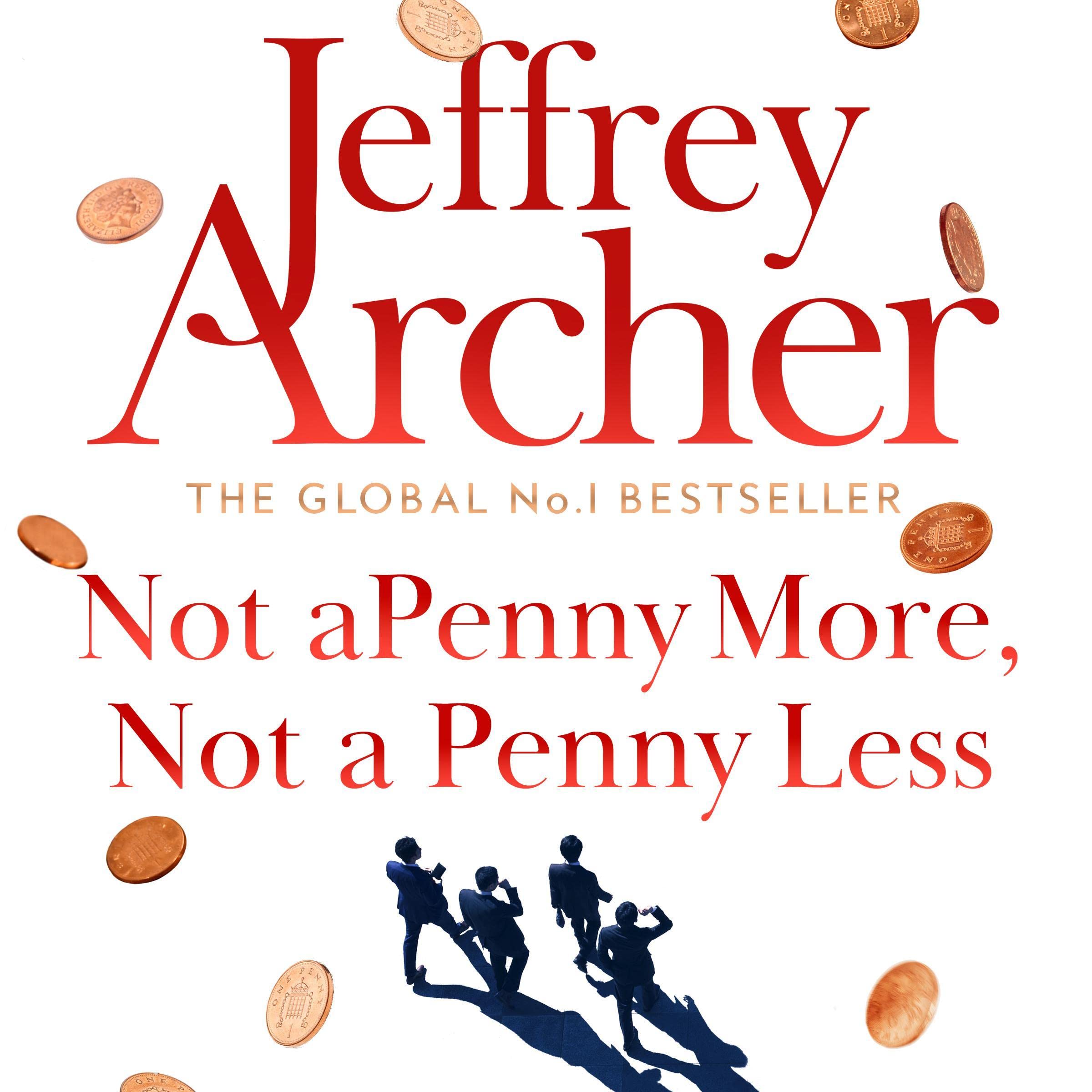 Not A Penny More, Not A Penny Less: The Legendary First Novel from the International Master of Storytelling, Jeffrey Archer