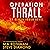 Operation Thrall: A Technothriller (An Alicia Yoder Novel Book 3)