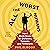 All the Worst Humans: How I Made News for Dictators, Tycoons, and Politicians