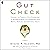 Gut Check: Unleash the Power of Your Microbiome to Reverse Disease and Transform Your Mental, Physical, and Emotional Health