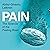 Pain: The Science of the Feeling Brain