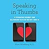 Speaking In Thumbs: A Psychiatrist Decodes Your Relationship Texts So You Don't Have To Speaking In Thumbs: A Psychiatrist Decodes Your Relationship Texts So You Don't Have To
