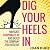 Dig Your Heels In: Navigate Corporate BS and Build the Company You Deserve