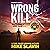 Wrong Kill, Kill Crime 3: Serial Killers, the Cartel, the DEA, and Vigilantes-Accidents Happen, and Unintended Consequences