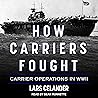 How Carriers Fought: Carrier Operations in WWII How Carriers Fought: Carrier Operations in WWII