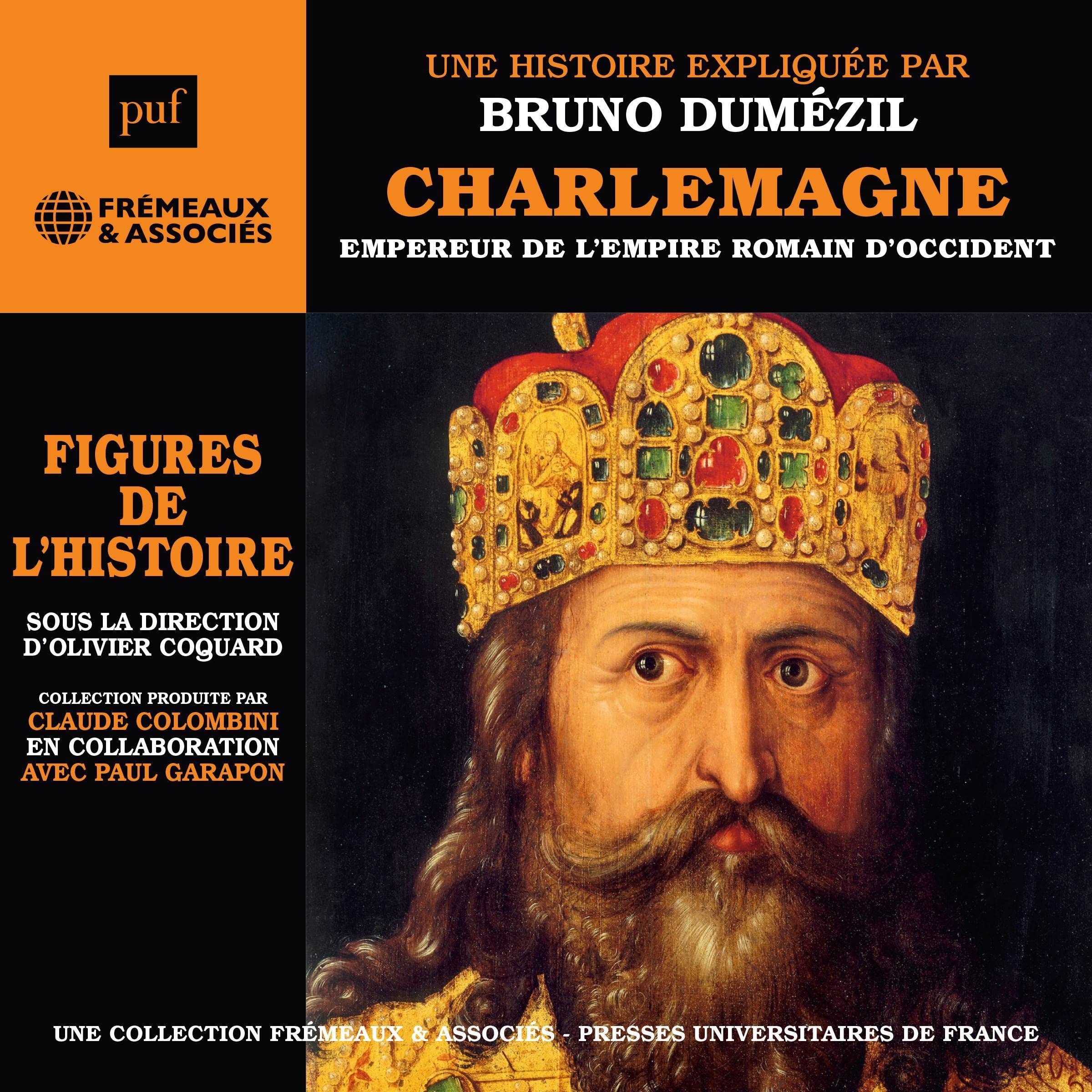 Charlemagne - Empereur de l'Empire romain d'Occident: Les figures de l'Histoire (Audible Audio)