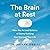 The Brain at Rest: How the Art and Science of Doing Nothing Can Improve Your Life