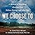We Choose To: A Memoir of Providing Abortion Care Before, During, and After Roe