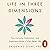 Life in Three Dimensions: How Curiosity, Exploration and Experience Make a Fuller, Better Life