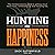 Hunting for Happiness: The ...