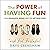 The Power of Having Fun: How Planning Meaningful Breaks Helps You Get More Done