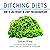 Ditching Diets: How to Lose Weight in a Way You Can Maintain