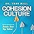 Cohesion Culture by Dr. Troy Hall