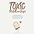 Toxic Relationships by June Brockman