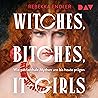 Witches, Bitches,...