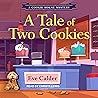 A Tale of Two Cookies: Cookie House Mystery Series, Book 3