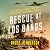 Rescue at Los Banos: The Most Daring Prison Camp Raid of World War II